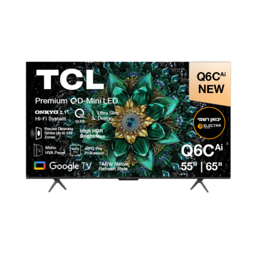 מסך טלוויזיה 65 אינץ' QD MINI LED 4K טי סי אל TCL 65Q6C יבואן רשמי